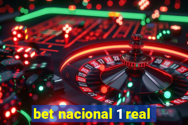bet nacional 1 real